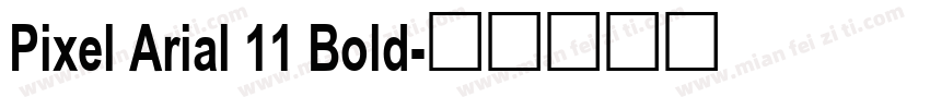 Pixel Arial 11 Bold字体转换